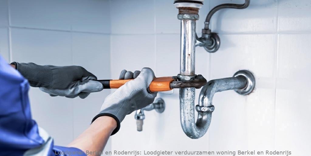 Loodgieter verduurzamen woning Berkel en Rodenrijs
